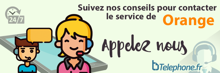 Suivez nos conseils pour contacter le service de Orange, Appelez nous.