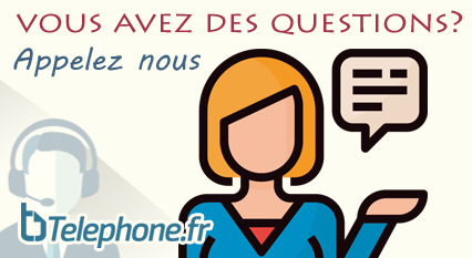 Vous avez des questions? Appelez nous, telephone.fr